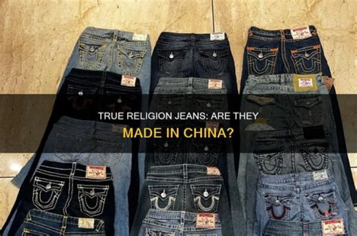 Are True Religion jeans made in China?