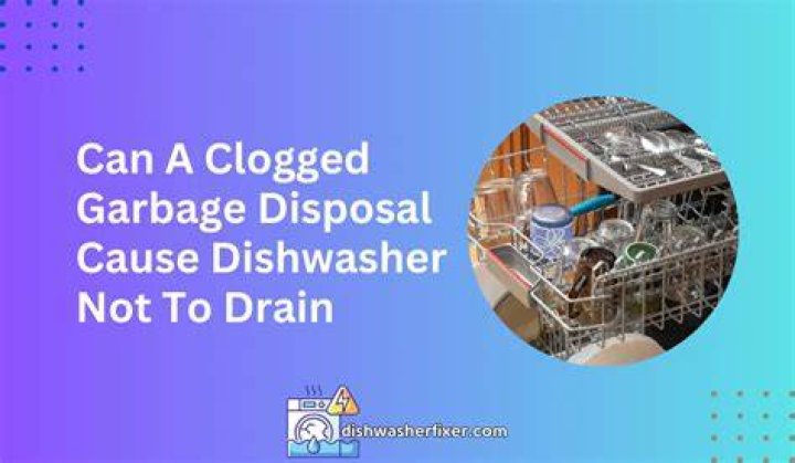 Can a garbage disposal clog a dishwasher?