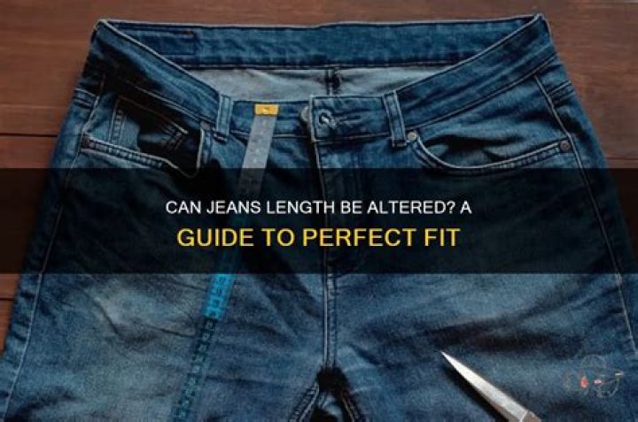 Can blue jeans be altered?