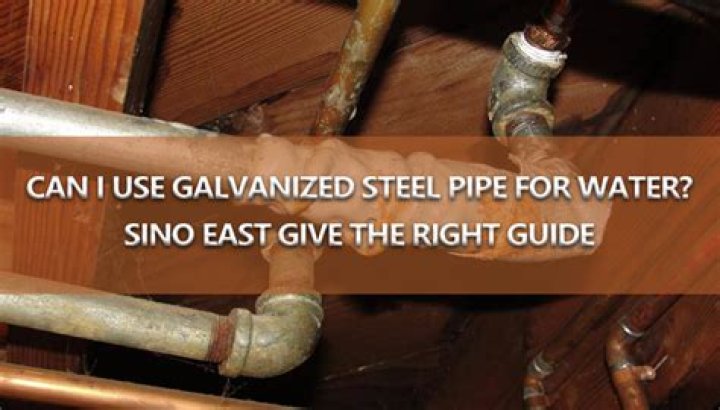 Can I use galvanized steel pipe for water?