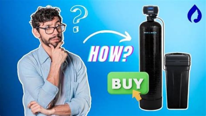 How do I know which water softener to buy?