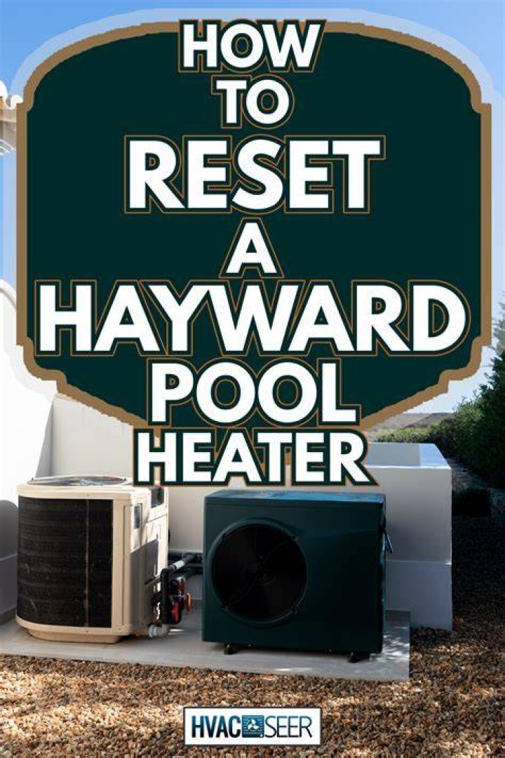How do I reset my Hayward gas heater?