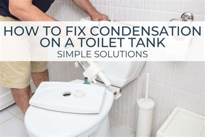 How do I stop condensation in my toilet?