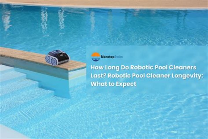 How long do robotic pool vacuums last?