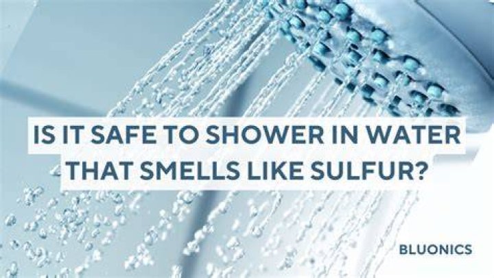 Is it safe to shower in water that smells like sulfur?