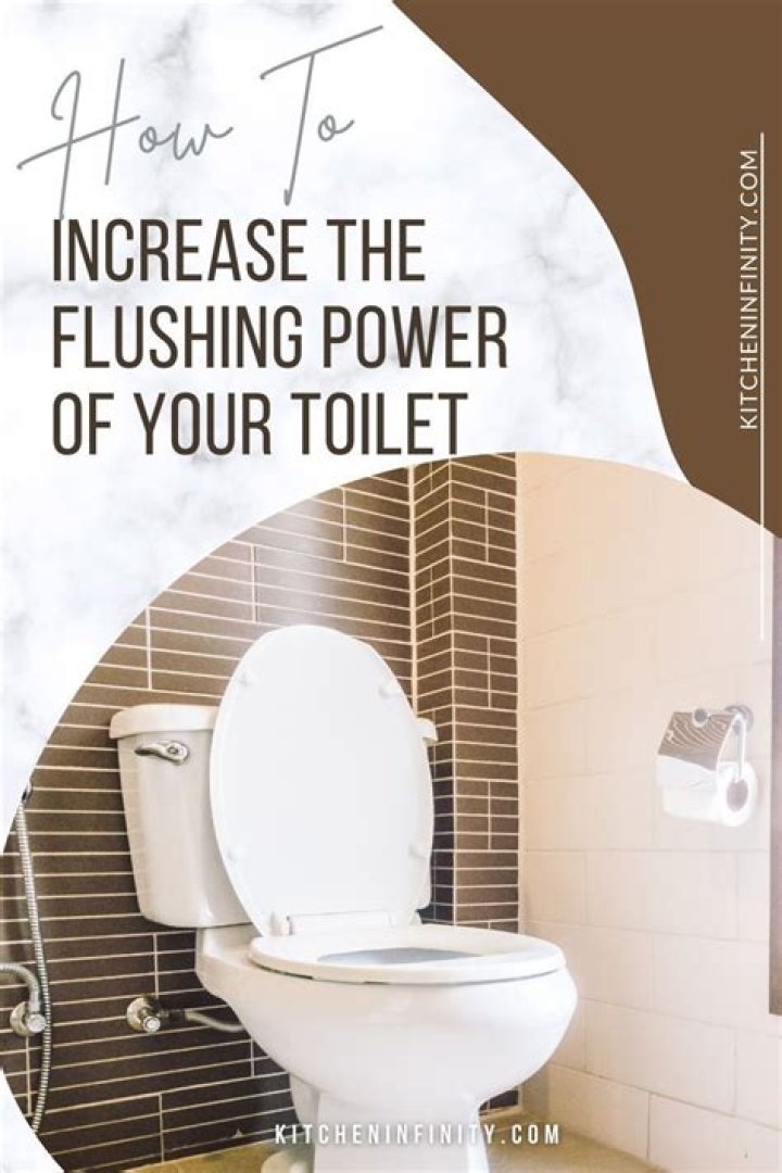 Is there a way to increase the Flushing power of the toilet?