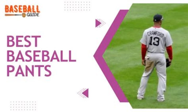 What are the best baseball pants for men?