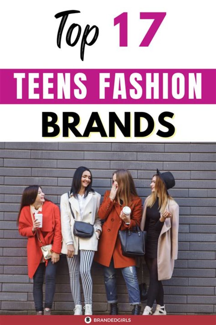 What brand is popular with teens?