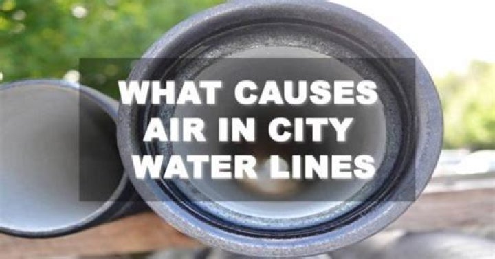 What causes air in city water lines?