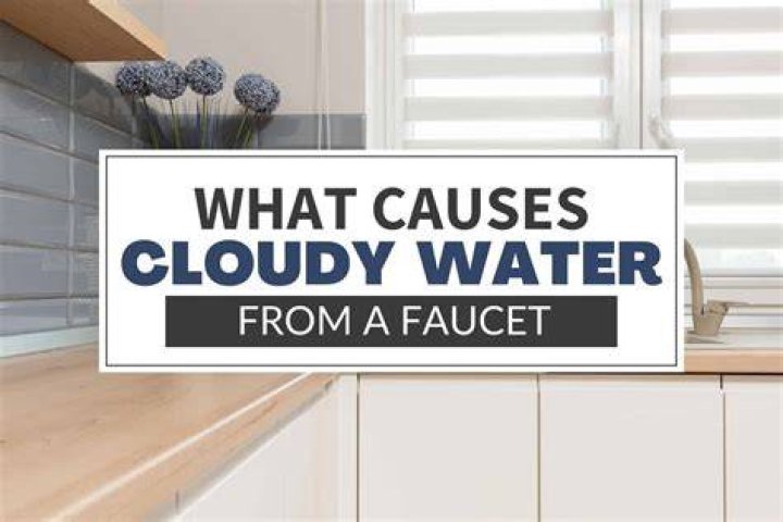 What causes cloudy water in the kitchen sink?