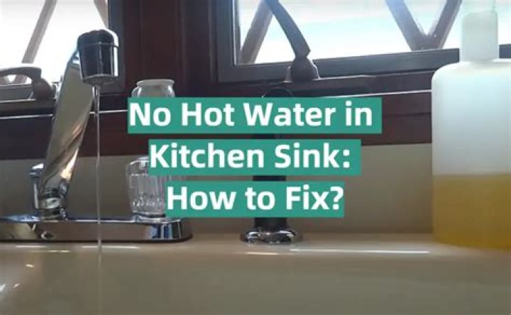 What causes no hot water in kitchen sink?