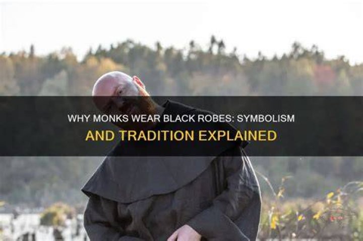 What do monks robes symbolize?