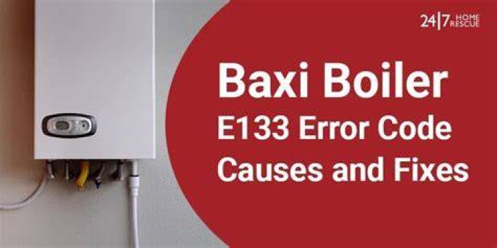 What does E133 mean on a Baxi boiler?