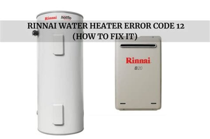 What does error code 12 mean on Rinnai?