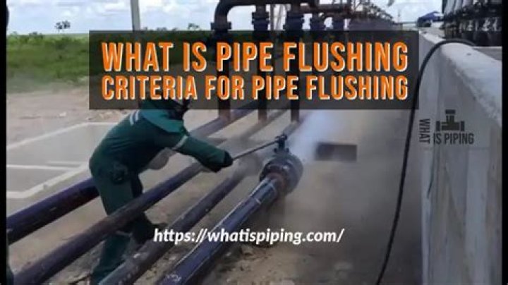 What is pipe flushing?