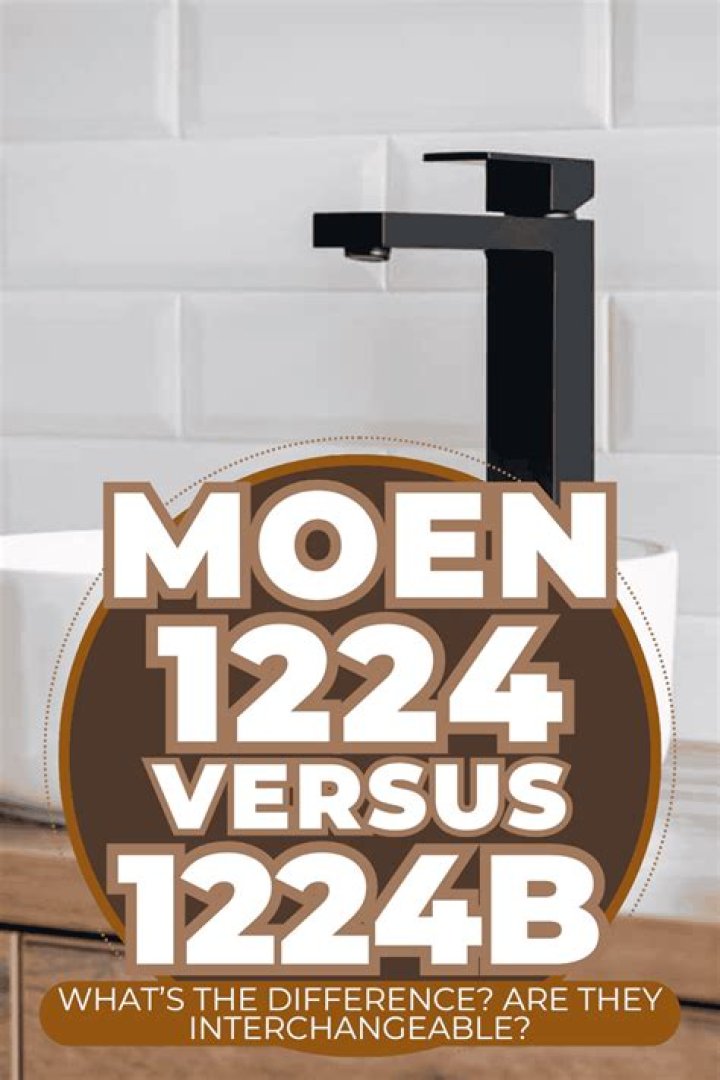 What is the difference between Moen 1224 and 1224b?