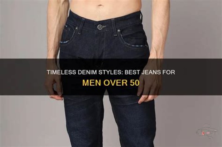 What kind of jeans should a 50 year old man wear?