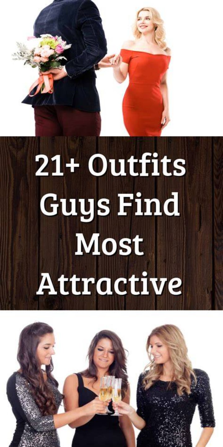 What outfits do guys find most attractive?