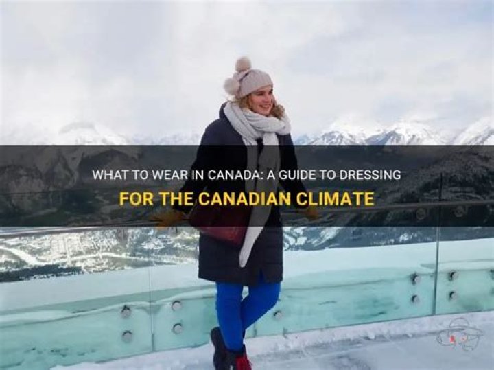 What should I wear in Canada?