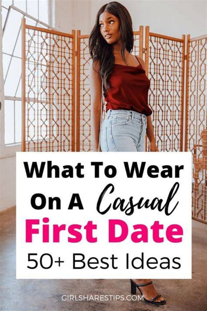 What should I wear when I first meet a girl?