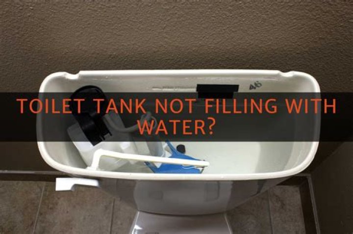 What to do when toilet tank is not filling with water?