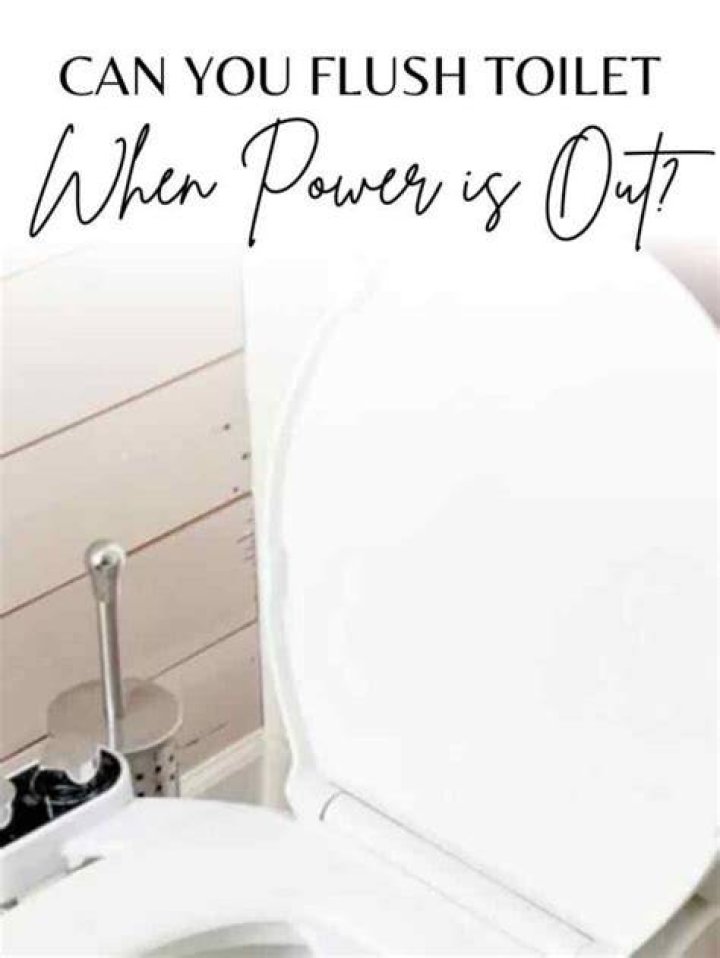 When the power goes out can you still flush your toilet?