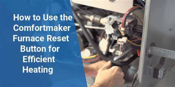 Where is the reset button on a comfortmaker furnace?