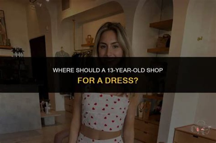 Where should a 13 year old shop for clothes?