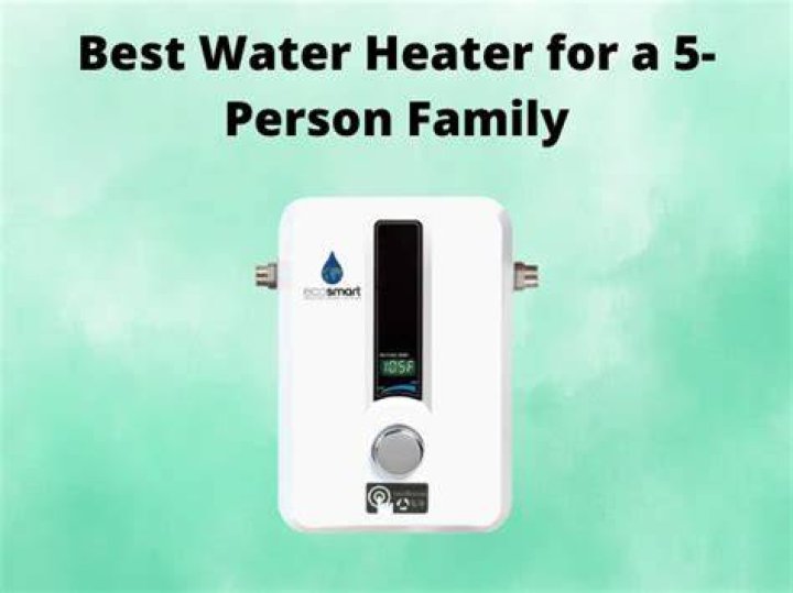 Which is the best water heater for small family?