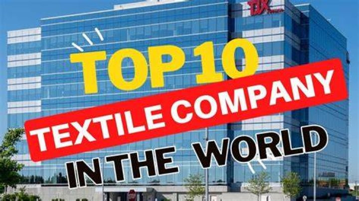 Which is the largest textile company in the world?