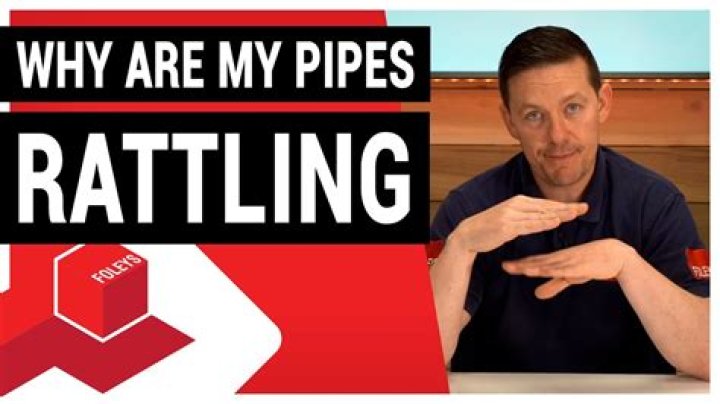 Why are my pipes rattling all of a sudden?
