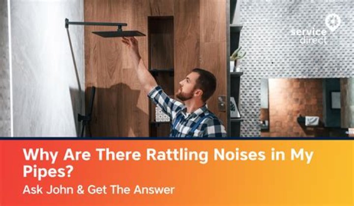 Why did my pipes start rattling?