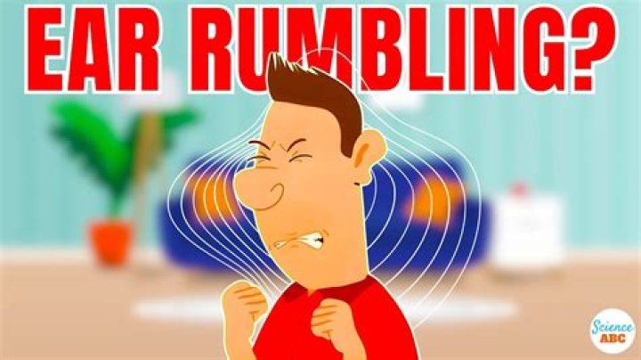 Why do I hear rumbling in my ears?