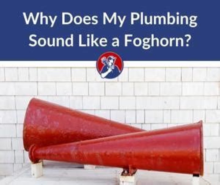 Why do water pipes sound like a foghorn?