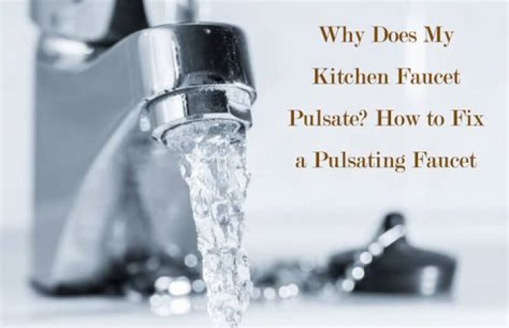Why does my water faucet pulsate?