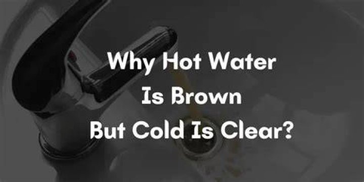 Why is my hot and cold water brown?