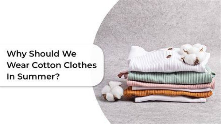 Why we should wear cotton clothes during summer?