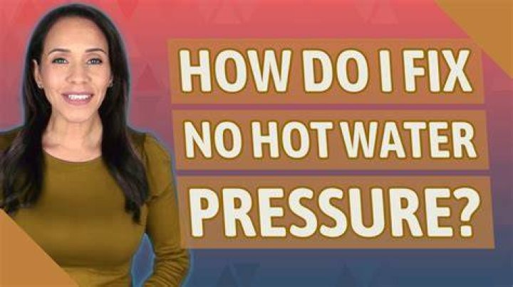 Why would I have no hot water pressure?
