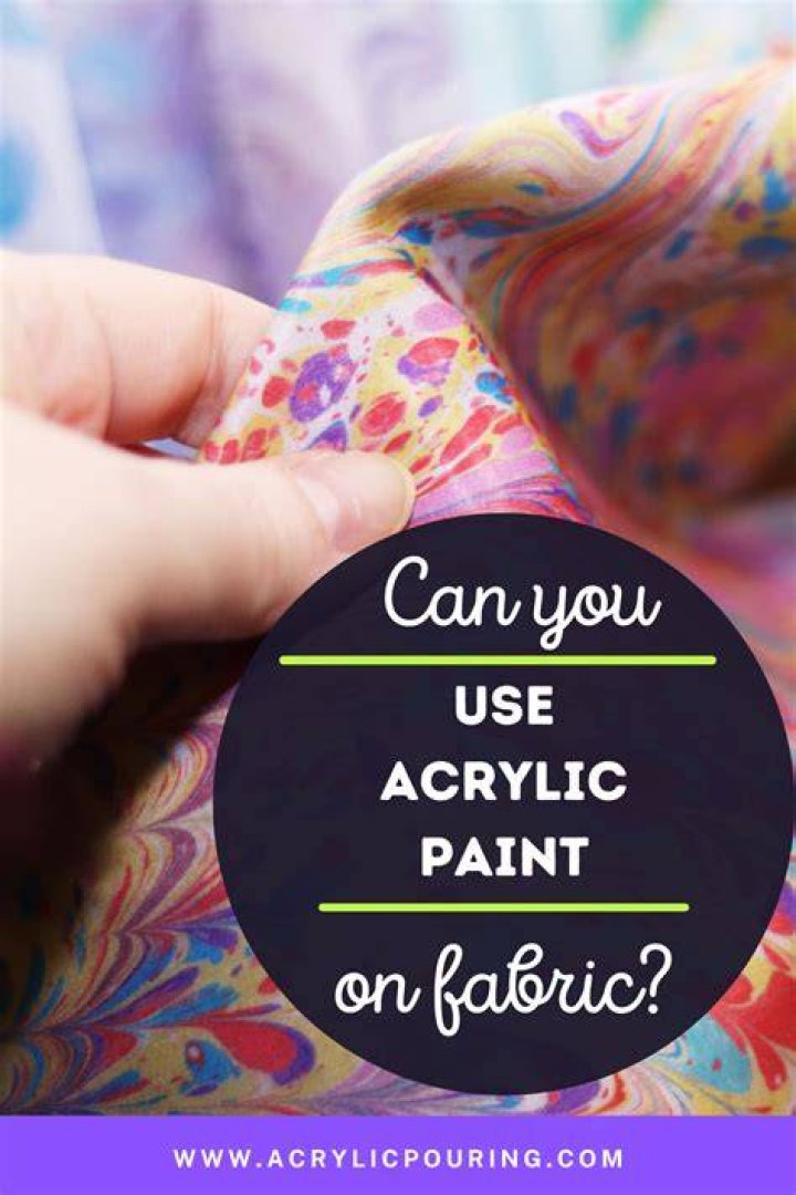 Will acrylic paint work on fabric?